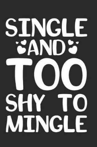 Cover of Single and Too Shy to Mingle