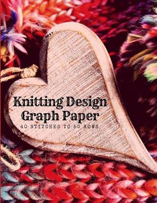 Book cover for Knitting Design Graph Paper 40 Stitches to 50 Rows