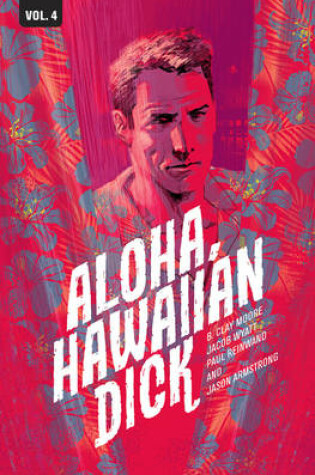 Cover of Hawaiian Dick Volume 4: Aloha, Hawaiian Dick