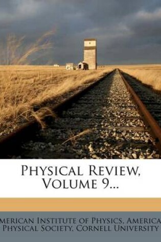 Cover of Physical Review, Volume 9...