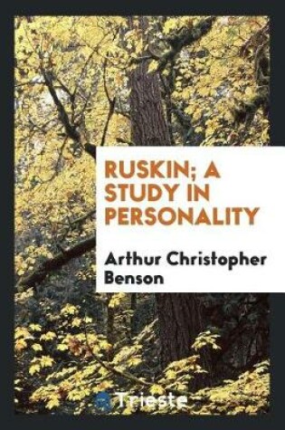 Cover of Ruskin; A Study in Personality