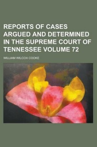 Cover of Reports of Cases Argued and Determined in the Supreme Court of Tennessee Volume 72