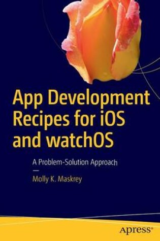 Cover of App Development Recipes for iOS and watchOS