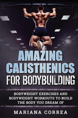 Cover of Amazing Calisthenics for Bodybuilding