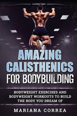 Book cover for Amazing Calisthenics for Bodybuilding