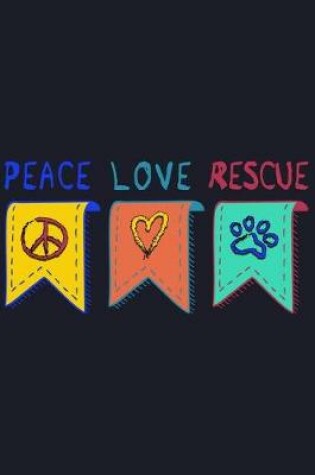 Cover of Peace Love Rescue