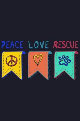 Book cover for Peace Love Rescue