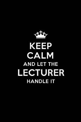 Book cover for Keep Calm and Let the Lecturer Handle It