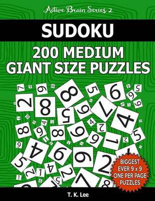 Cover of Sudoku 200 Medium Giant Size Puzzles To Keep Your Brain Active For Hours