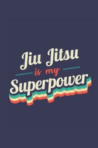 Cover of Jiu Jitsu Is My Superpower