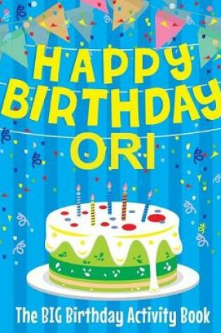 Cover of Happy Birthday Ori - The Big Birthday Activity Book