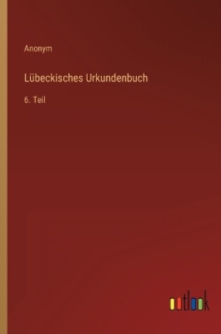 Cover of Lübeckisches Urkundenbuch