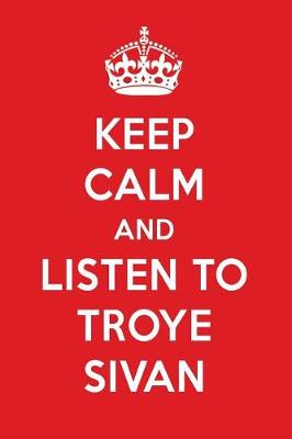 Book cover for Keep Calm and Listen to Troye Sivan