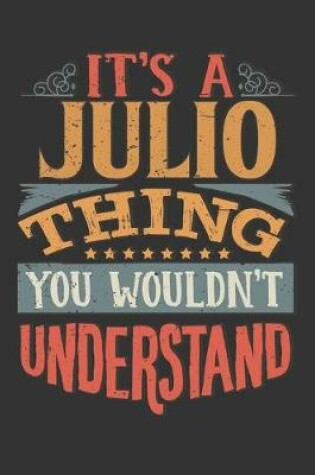 Cover of Its A Julio Thing You Wouldnt Understand