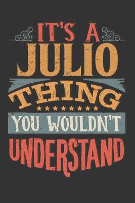 Book cover for Its A Julio Thing You Wouldnt Understand