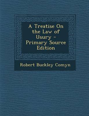 Book cover for A Treatise on the Law of Usury - Primary Source Edition