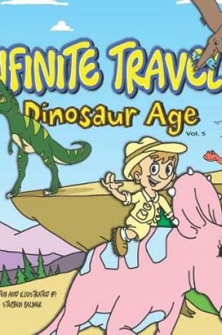 Cover of Infinite Travels - Dinosaur Age (Volume 5)