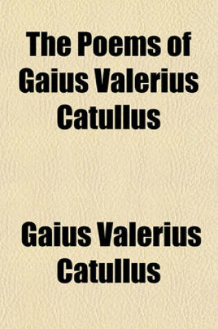 Cover of The Poems of Gaius Valerius Catullus