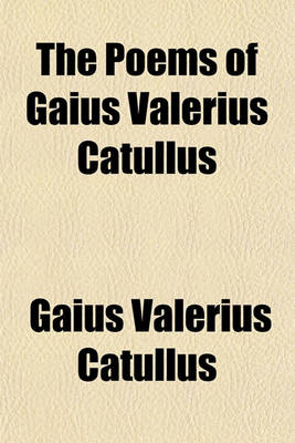 Book cover for The Poems of Gaius Valerius Catullus