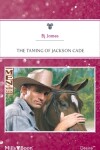 Book cover for The Taming Of Jackson Cade