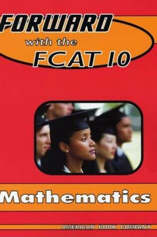 Cover of Forward with the FCAT 10 in Mathematics