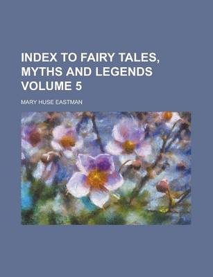 Book cover for Index to Fairy Tales, Myths and Legends Volume 5