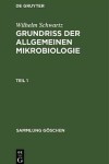 Book cover for Wilhelm Schwartz: Grundriß Der Allgemeinen Mikrobiologie. Teil 1