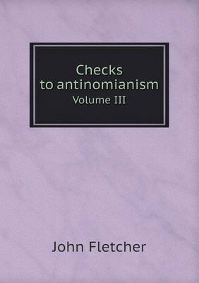 Book cover for Checks to antinomianism Volume III