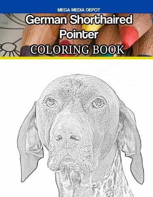 Book cover for German Shorthaired Pointer Coloring Book