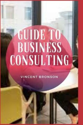 Cover of Guide to Business Consulting