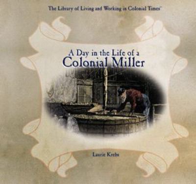 Book cover for A Day in the Life of a Colonial Miller