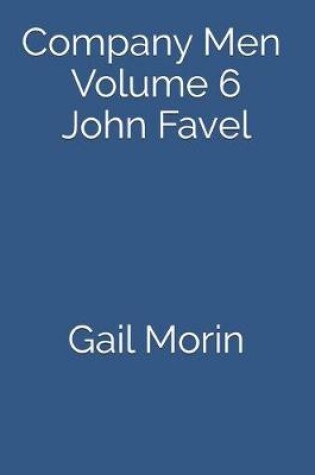 Cover of Company Men - Volume 6 - John Favel