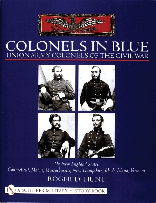 Book cover for Colonels in Blue - Union Army  Colonels of the Civil War: The New England States: Connecticut, Maine, Massachusetts, New Hampshire, Rhode Island, Verm