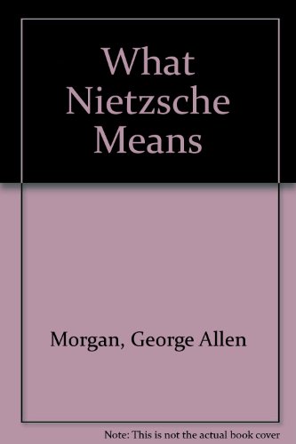 Book cover for What Nietzsche Means.