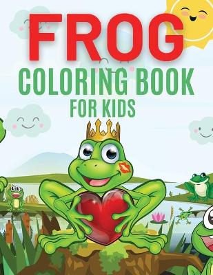 Cover of Frog Coloring Book For Kids