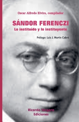 Book cover for Sándor Ferenczi. Lo instituído y lo instituyente