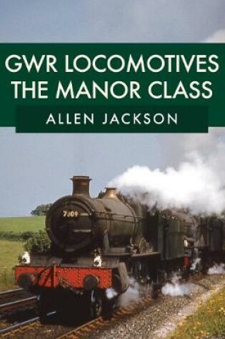 Cover of GWR Locomotives: The Manor Class