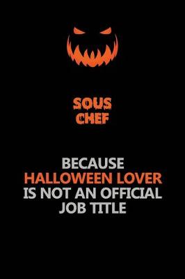 Book cover for Sous Chef Because Halloween Lover Is Not An Official Job Title