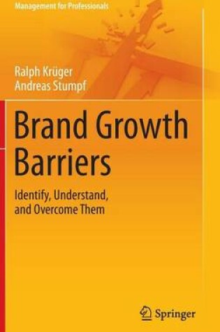 Cover of Brand Growth Barriers: Identify, Understand, and Overcome Them