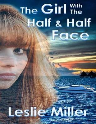 Book cover for The Girl With the Half and Half Face