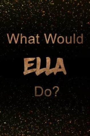 Cover of What Would Ella Do?