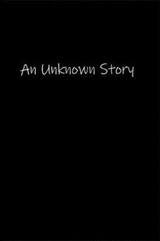 Cover of An Unknown Story