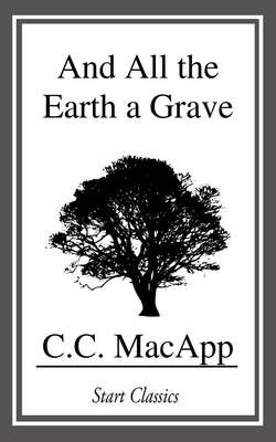 Book cover for And All the Earth a Grave