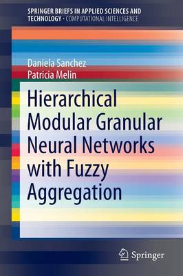 Book cover for Hierarchical Modular Granular Neural Networks with Fuzzy Aggregation