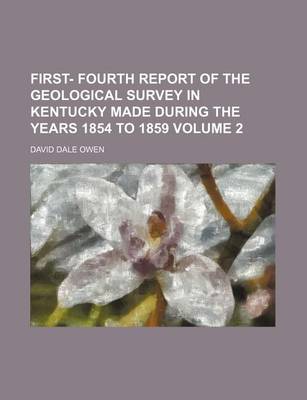 Book cover for First- Fourth Report of the Geological Survey in Kentucky Made During the Years 1854 to 1859 Volume 2