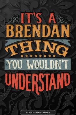 Book cover for It's A Brendan Thing You Wouldn't Understand