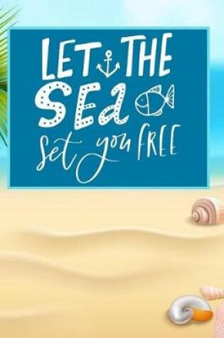 Cover of Let The Sea Set You Free