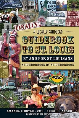 Book cover for Finally, a Locally Produced Guidebook to St. Louis by and for St. Louisans