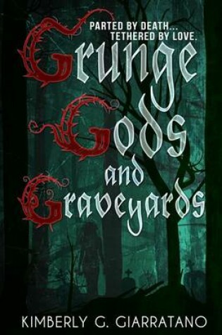Cover of Grunge Gods and Graveyards