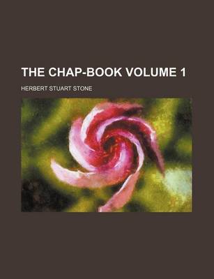 Book cover for The Chap-Book Volume 1